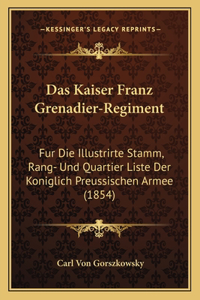 Das Kaiser Franz Grenadier-Regiment