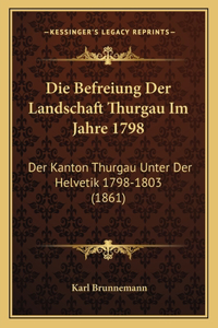 Die Befreiung Der Landschaft Thurgau Im Jahre 1798