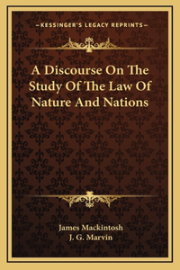 A Discourse On The Study Of The Law Of Nature And Nations