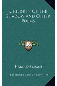 Children of the Shadow and Other Poems