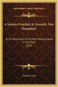 A Sermon Preached At Acworth, New Hampshire