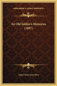 An Old Soldier's Memories (1897)