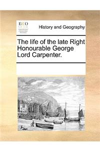 Life of the Late Right Honourable George Lord Carpenter.