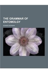 The Grammar of Entomolgy