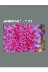 Argentine Culture: Argentine Cuisine, Ballpoint Pen, Culture of Argentina, Truco, Mate, Cinema of Argentina, Education in Argentina, Cole