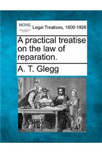 practical treatise on the law of reparation.