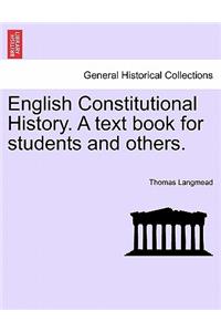 English Constitutional History. a Text Book for Students and Others.