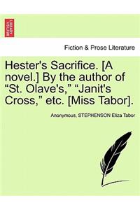 Hester's Sacrifice. [A Novel.] by the Author of 