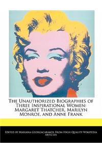 The Unauthorized Biographies of Three Inspirational Women
