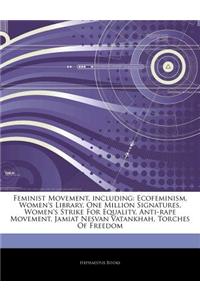 Articles on Feminist Movement, Including: Ecofeminism, Women's Library, One Million Signatures, Women's Strike for Equality, Anti-Rape Movement, Jamia