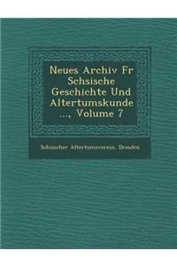 Neues Archiv Fur S Chsische Geschichte Und Altertumskunde ..., Volume 7