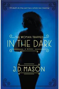 Woman Trapped in the Dark