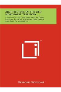 Architecture of the Old Northwest Territory