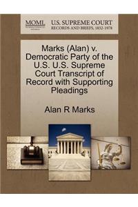 Marks (Alan) V. Democratic Party of the U.S. U.S. Supreme Court Transcript of Record with Supporting Pleadings