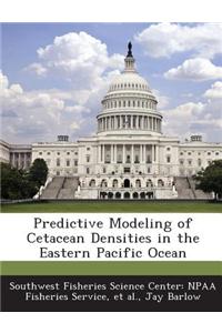 Predictive Modeling of Cetacean Densities in the Eastern Pacific Ocean