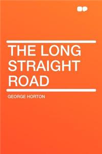 The Long Straight Road