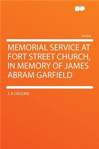 Memorial Service at Fort Street Church, in Memory of James Abram Garfield