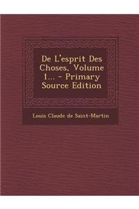 De L'esprit Des Choses, Volume 1...