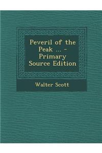 Peveril of the Peak ... - Primary Source Edition