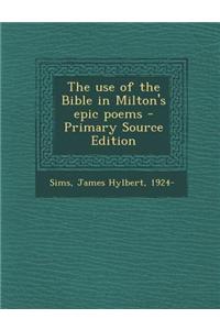 The Use of the Bible in Milton's Epic Poems