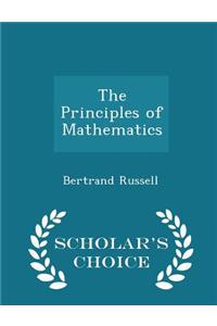 The Principles of Mathematics - Scholar's Choice Edition