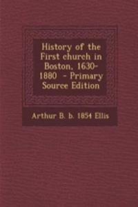 History of the First Church in Boston, 1630-1880