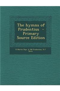 The Hymns of Prudentius - Primary Source Edition