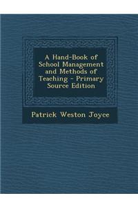 A Hand-Book of School Management and Methods of Teaching