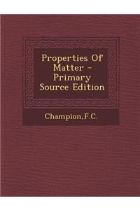 Properties of Matter - Primary Source Edition