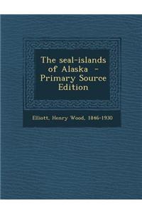 The Seal-Islands of Alaska - Primary Source Edition
