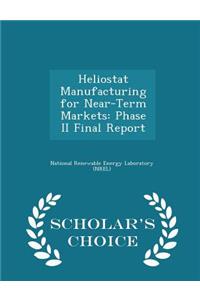 Heliostat Manufacturing for Near-Term Markets