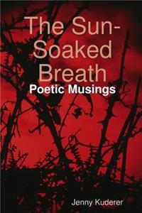 The Sun-Soaked Breath: Poetic Musings