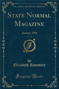 State Normal Magazine, Vol. 22: January, 1918 (Classic Reprint)