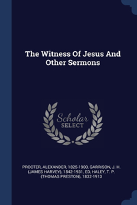 Witness Of Jesus And Other Sermons