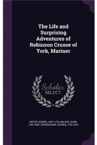 The Life and Surprising Adventures of Robinson Crusoe of York, Mariner