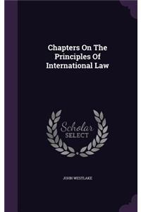 Chapters On The Principles Of International Law