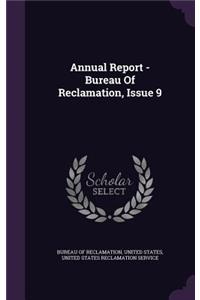 Annual Report - Bureau of Reclamation, Issue 9