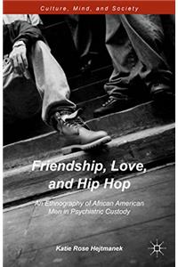 Friendship, Love, and Hip Hop