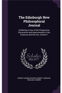 Edinburgh New Philosophical Journal: Exhibiting a View of the Progressive Discoveries and Improvements in the Sciences and the Arts, Volume 7