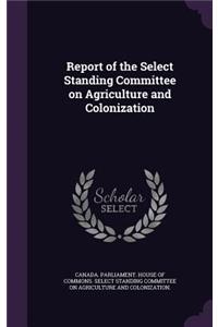 Report of the Select Standing Committee on Agriculture and Colonization