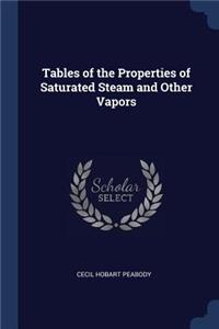 Tables of the Properties of Saturated Steam and Other Vapors