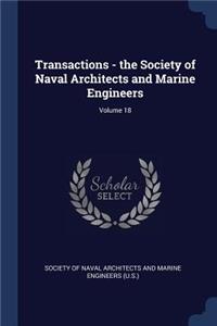 Transactions - The Society of Naval Architects and Marine Engineers; Volume 18