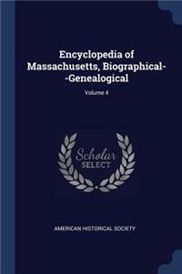 Encyclopedia of Massachusetts, Biographical--Genealogical; Volume 4
