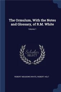 The Ormulum, With the Notes and Glossary, of R.M. White; Volume 1