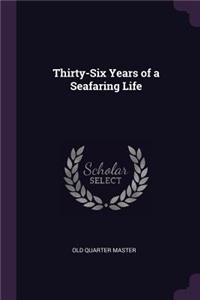Thirty-Six Years of a Seafaring Life