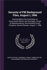 Security of FBI Background Files, August 1, 1996