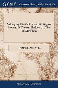 AN ENQUIRY INTO THE LIFE AND WRITINGS OF