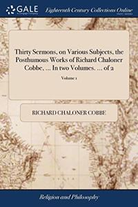 THIRTY SERMONS, ON VARIOUS SUBJECTS, THE