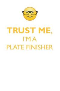 TRUST ME, I'M A PLATE FINISHER AFFIRMATIONS WORKBOOK Positive Affirmations Workbook. Includes