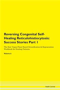 Reversing Congenital Self-Healing Reticulohistiocytosis